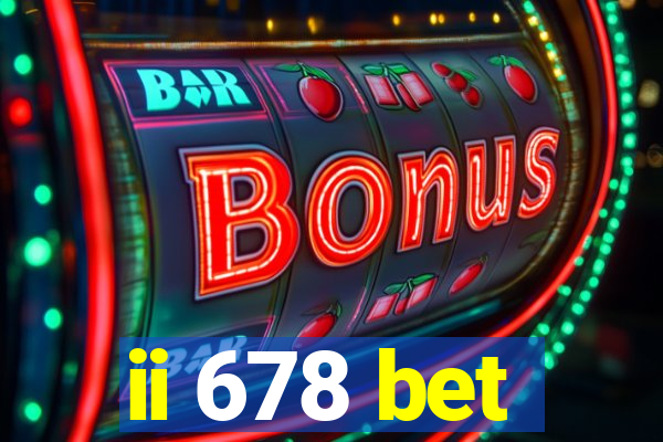 ii 678 bet